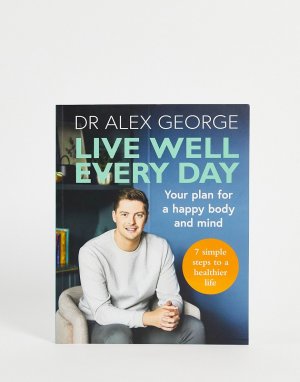 Книга Live Well Everyday доктора Алекса Джорджа-Бесцветный Books